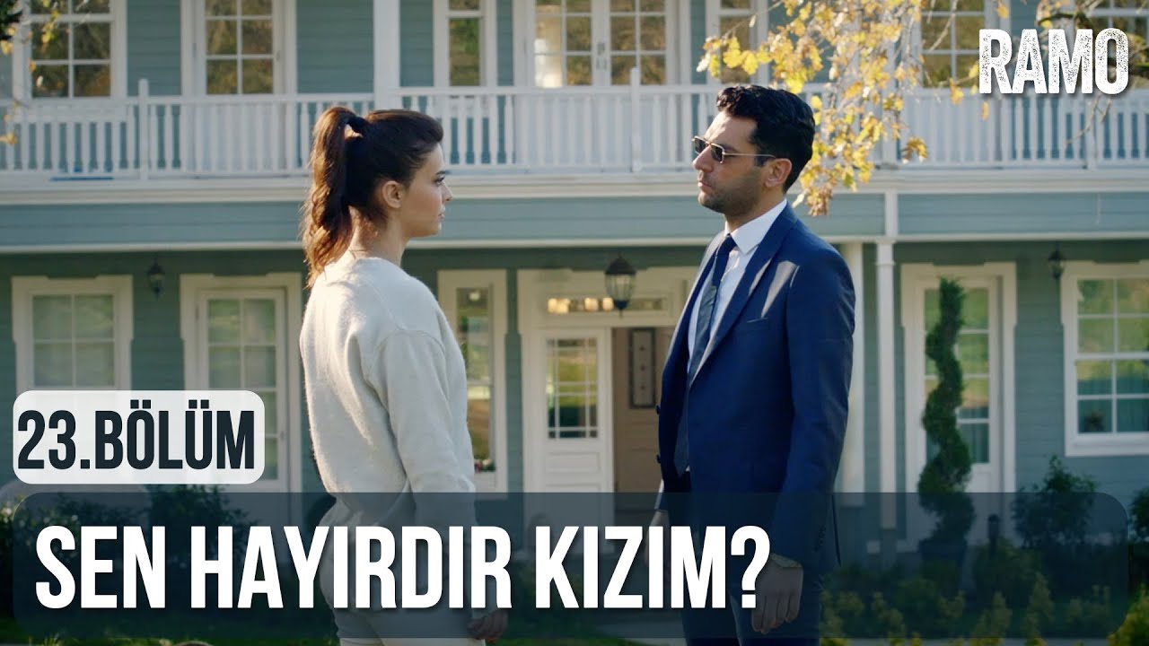 Sen Hayırdır Kızım? | Ramo 23.Bölüm