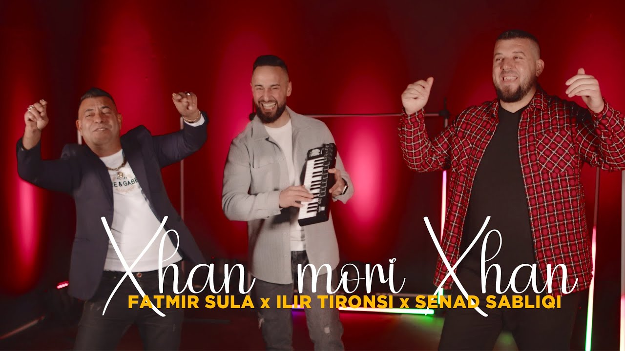 Senad Sabliqi & Fatmir Sula & Ilir Tironsi - Xhan mori Xhan