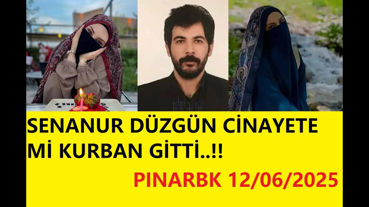 SENANUR DÜZGÜN CİNAYETE Mİ KURBAN GİTTİ..!!