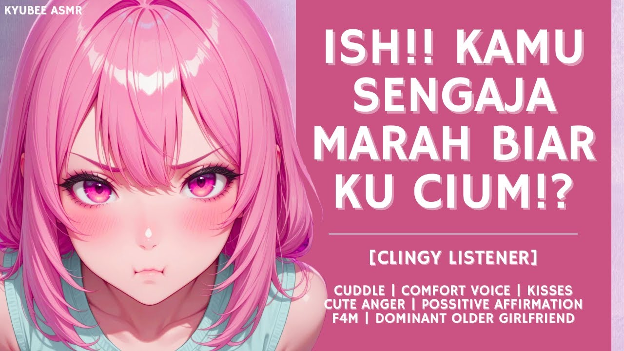 Sengaja Marah Biar Ku Cium!? | ASMR Roleplay Older Girlfriend | FDOM | Kiss | Cute Anger | Comfort