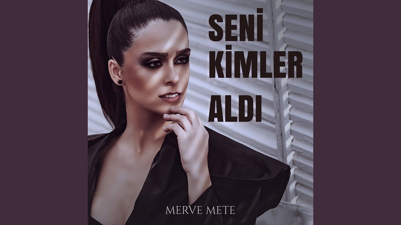 Seni Kimler Aldı