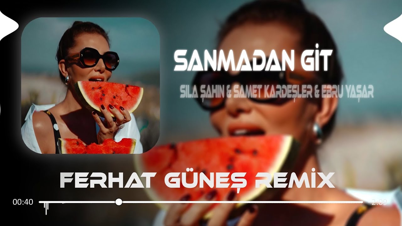 Senide Herkes Gibi Sanmadan Git ( Ferhat Güneş Remix ) Sıla Şahin & Ebru Yaşar - Sanmadan Git