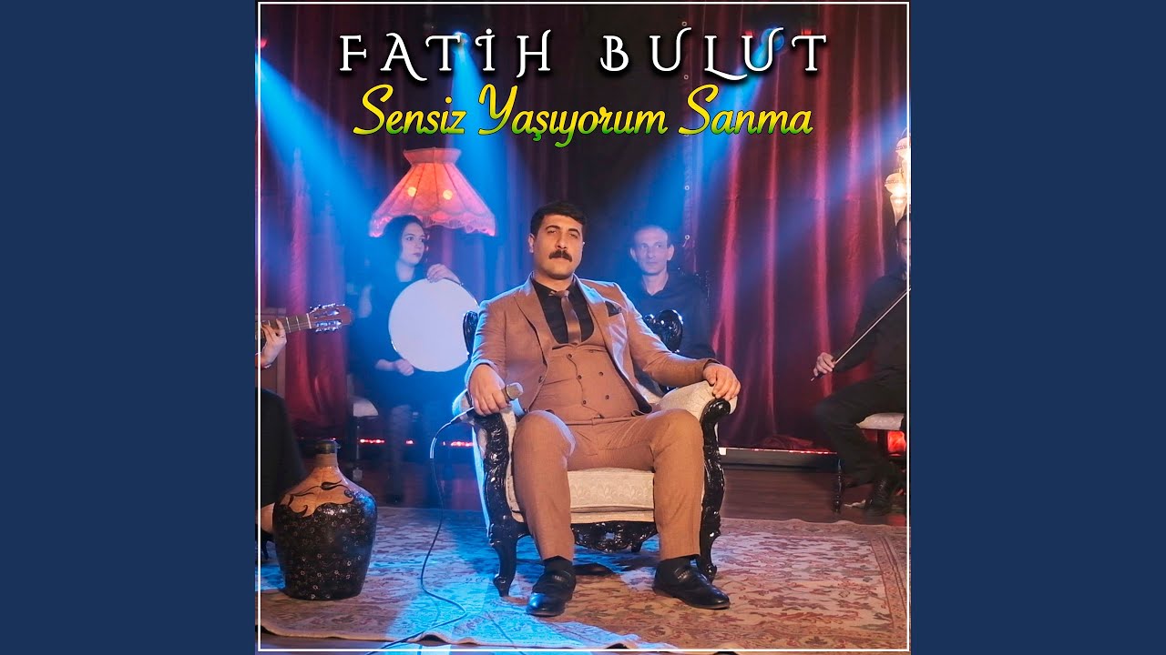 Sensiz Yaşıyorum Sanma