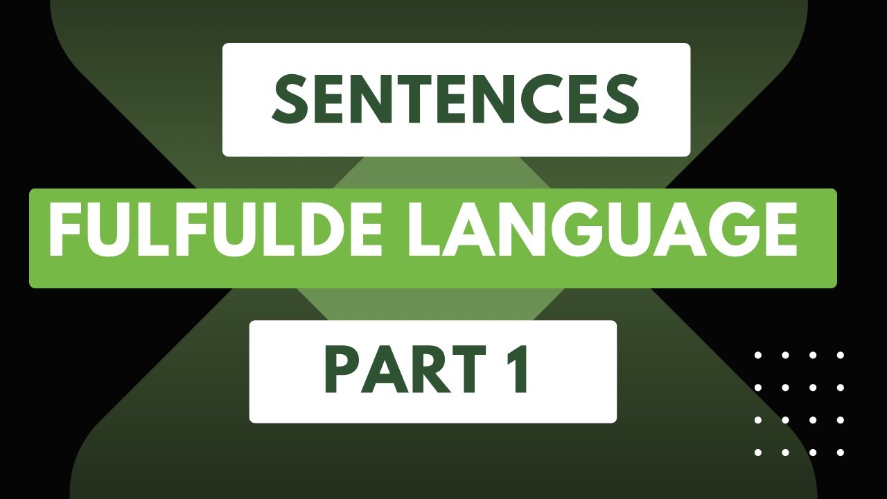 SENTENCES IN FULFULDE LANGUAGE