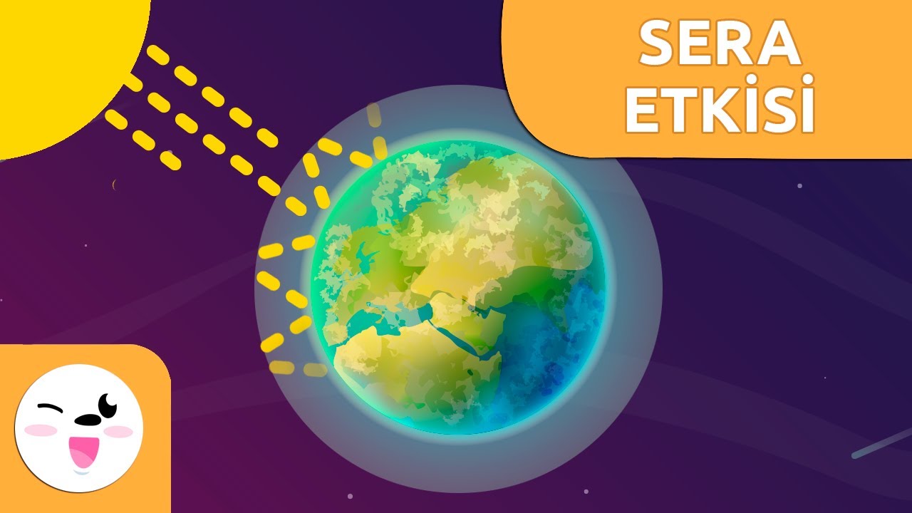 Sera etkisi nedir? -  Çocuklar için çevre
