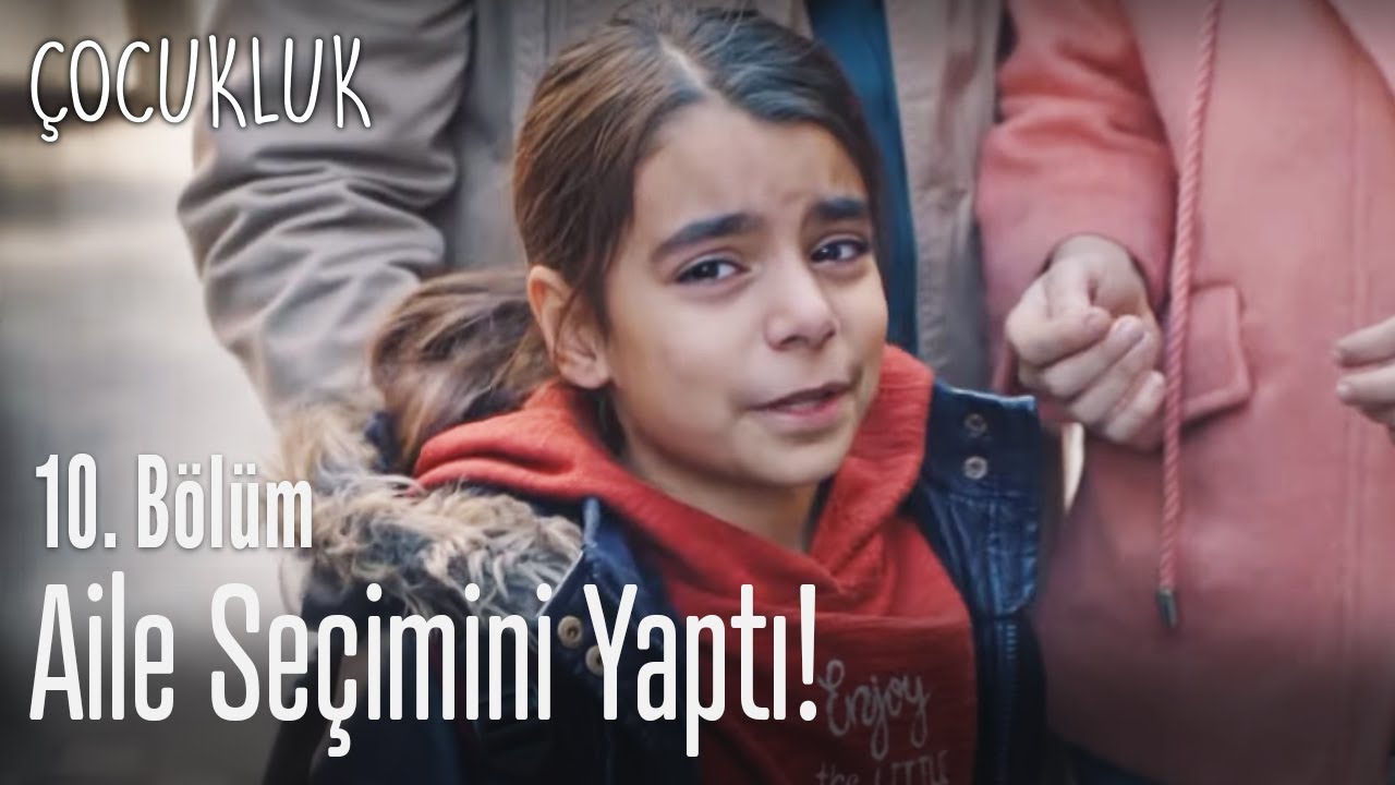 Serçe seçimini yaptı - Çocukluk 10. Bölüm