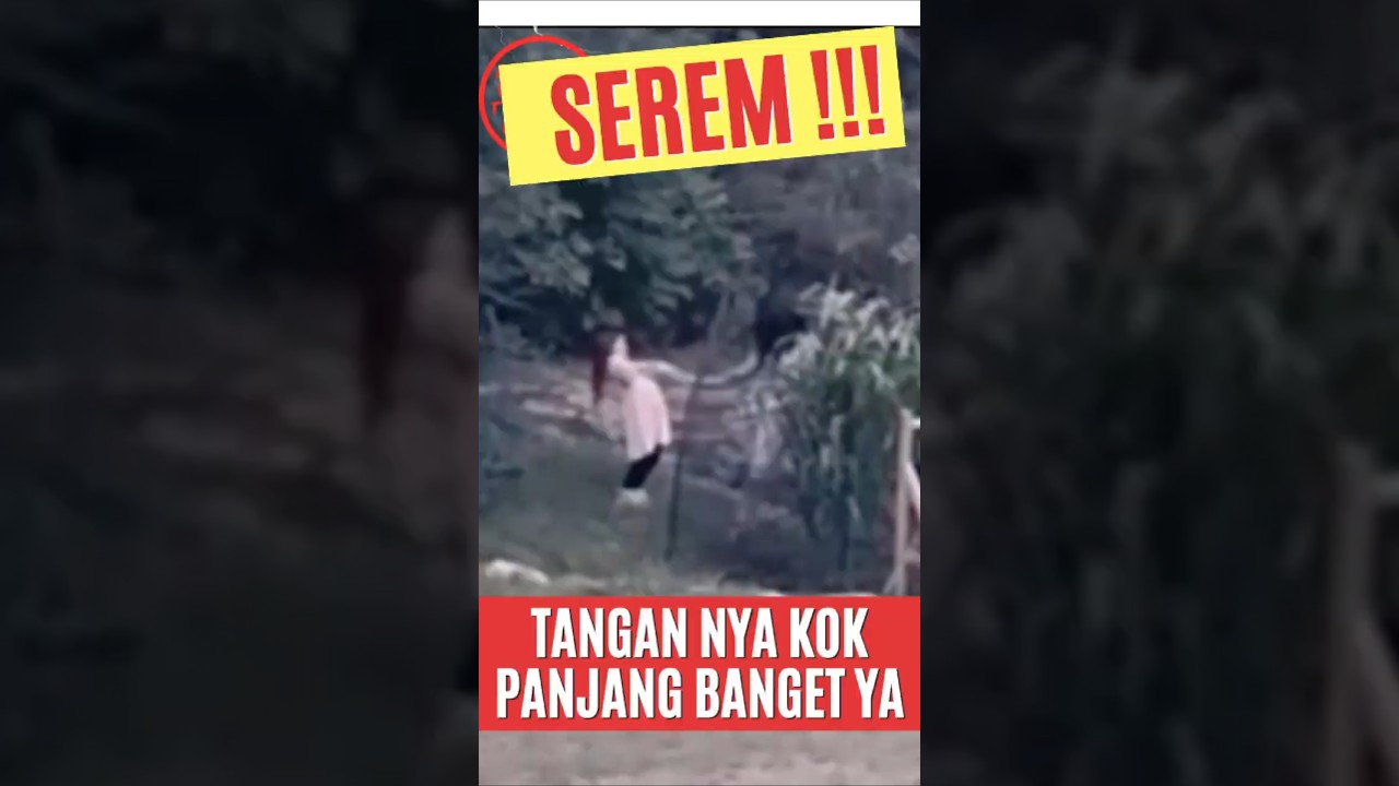 SEREM, TANGAN NYA KO PANJANG BANGET YA?? #horror #short #ghost