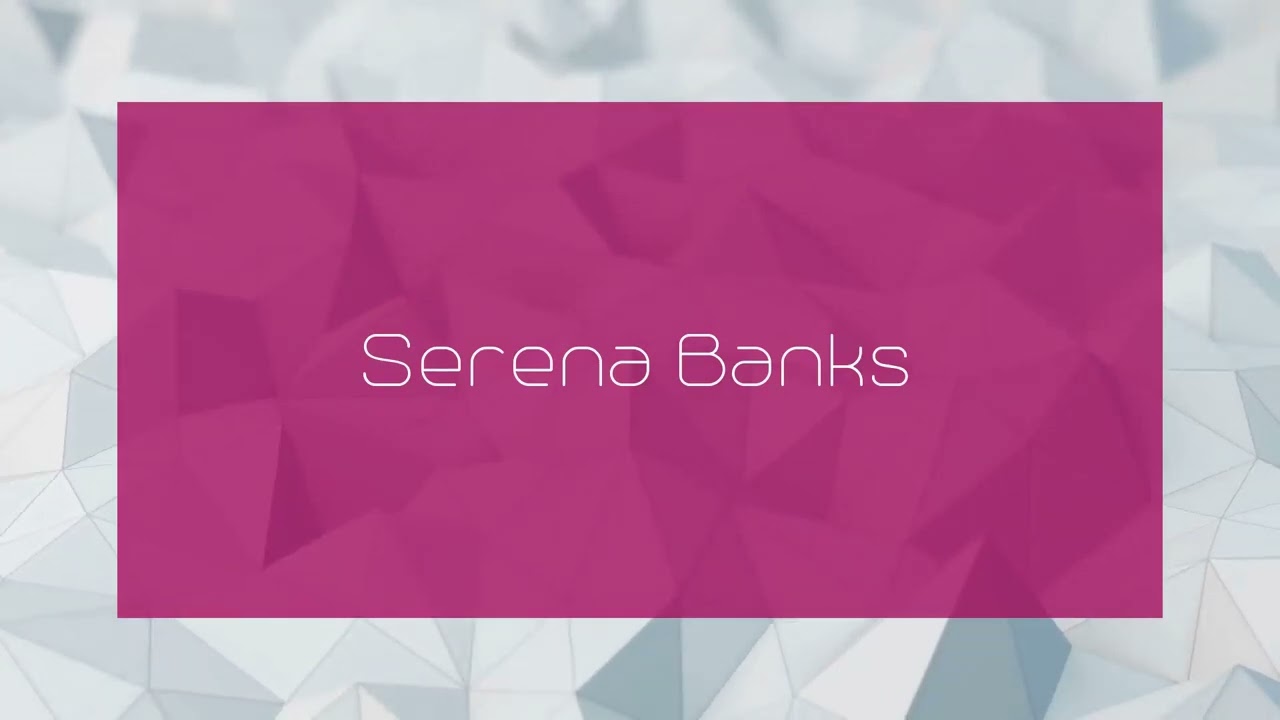 Serena Banks - appearance