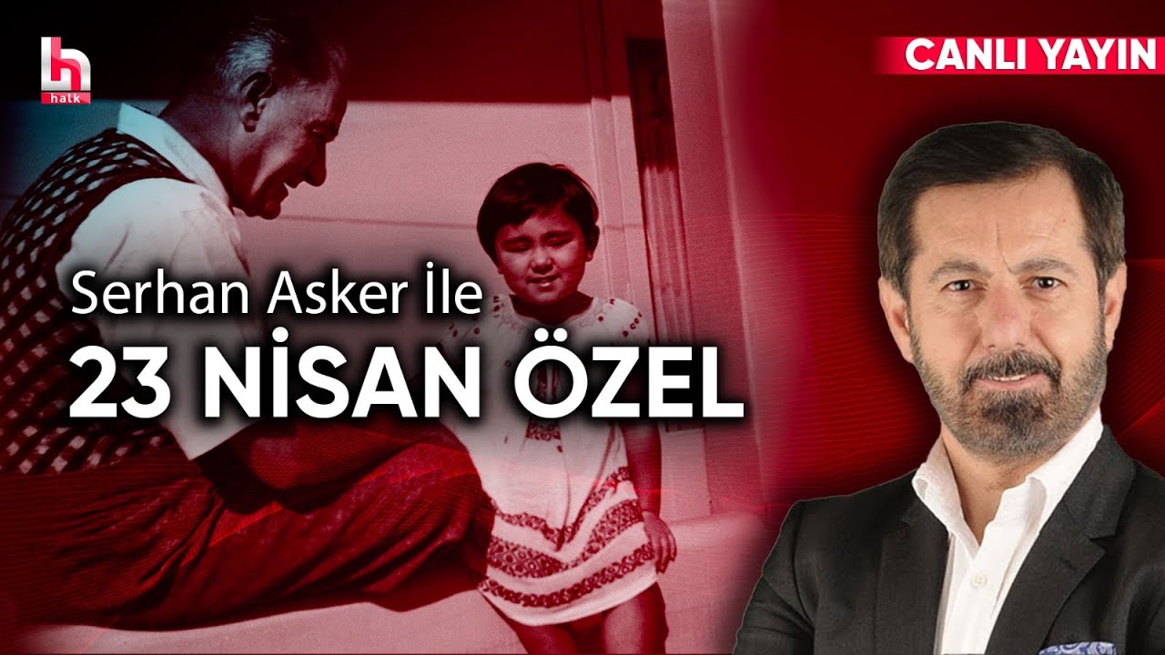 Serhan Asker ile Görkemli Hatıralar | 23 Nisan Özel Yayını! (23 Nisan 2025)