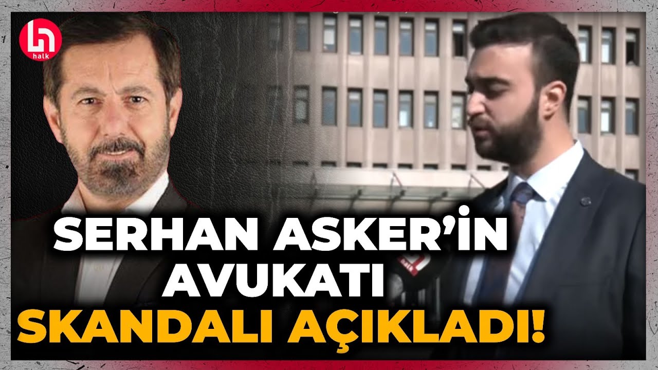 Serhan Asker'in avukatı Halk TV'de skandalı açıkladı! Dosya terör savcılığında açılmış!