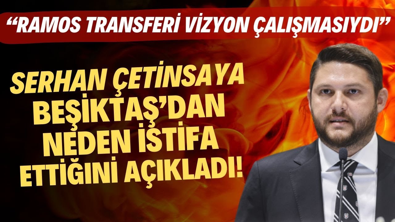 Serhan Çetinsaya, Beşiktaş'tan neden istifa ettiğini açıkladı! 