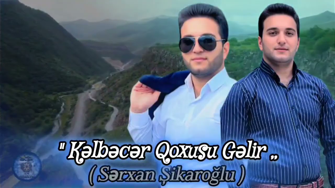 Serxan Şikaroglu Kelbecer Qoxusu Gelir 2025