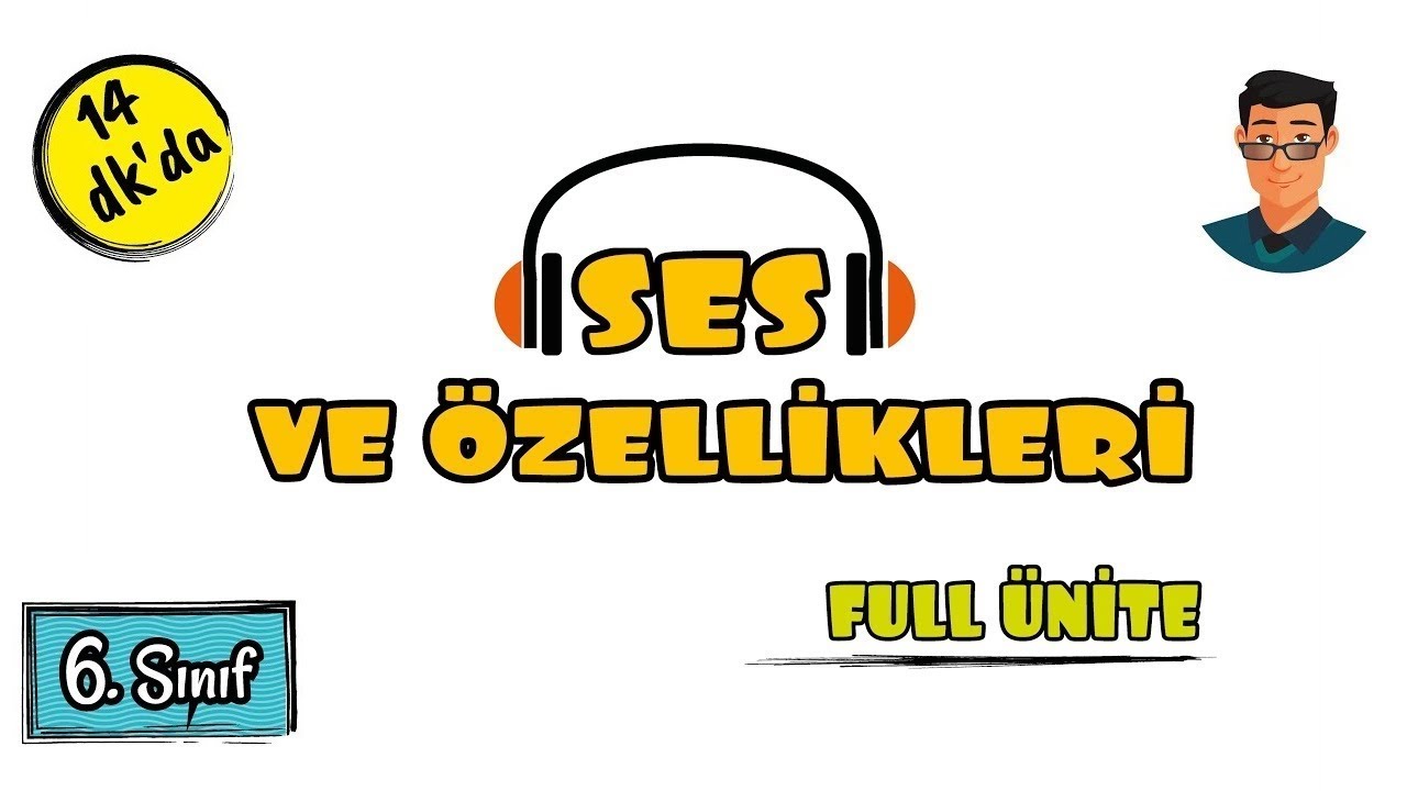 Ses ve Özellikleri / 6. Sınıf