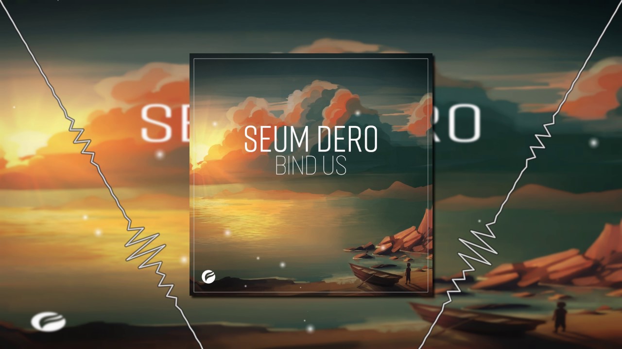 Seum Dero - Bind Us