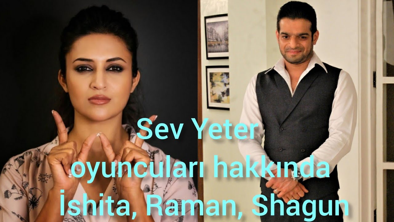 Sev yeter oyuncuları hakkinda en onemli bilgiler😍 #Ishita#Raman#Shagun #sevyeter