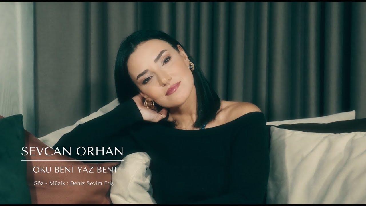 Sevcan Orhan - Oku Beni Yaz Beni (Official Music Video)