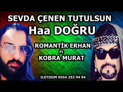 Sevda Cenen Tutulsun Romantik Erhan Ft Kobra Murat Ha Dogru Yeni Roman Havasi Mafyaymis o He Dogru