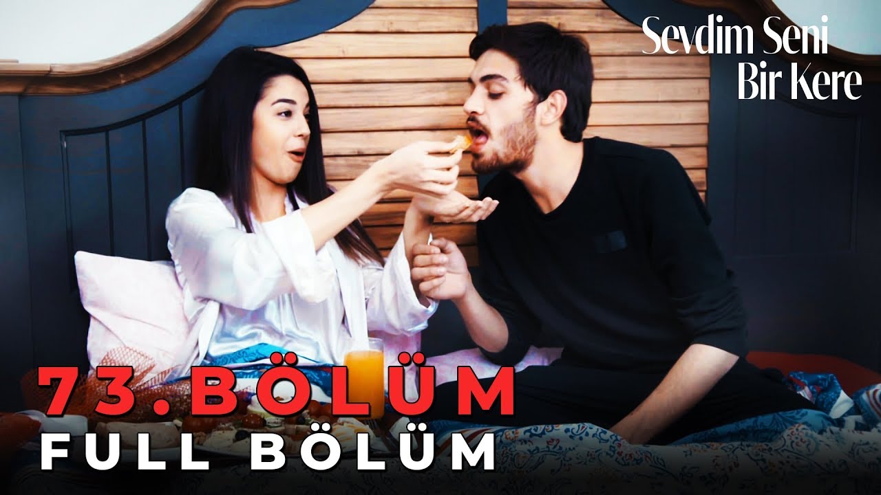 Sevdim Seni Bir Kere - 73. Bölüm