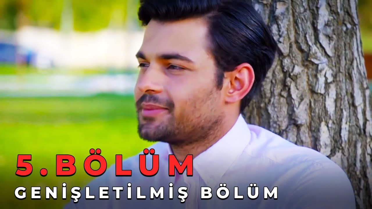 Sevdim Seni Bir Kere 5. Bölüm (Genişletilmiş Bölüm)