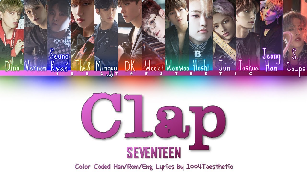 SEVENTEEN (세븐틴) - Clap (박수) Color Coded Han/Rom/Eng Lyrics