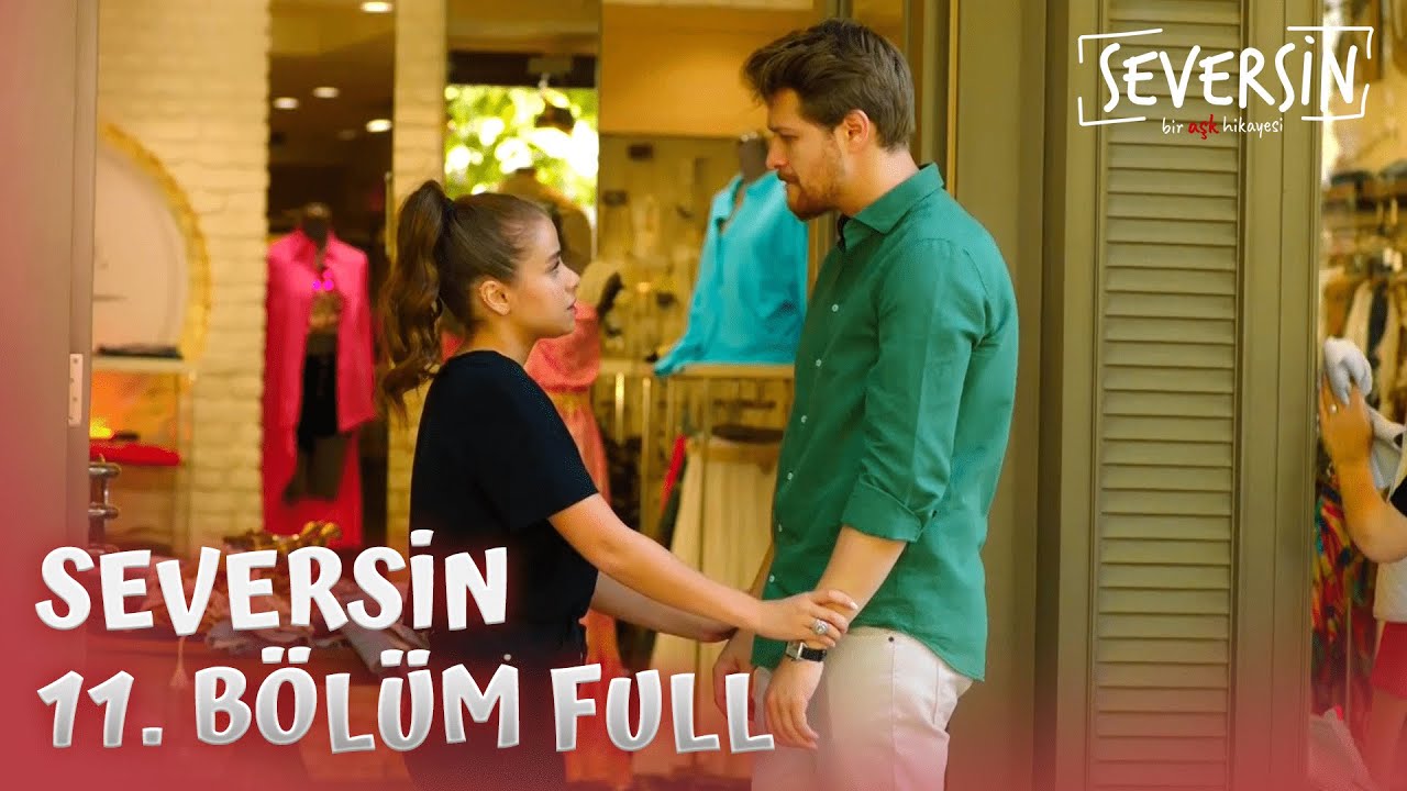 Seversin 11. Bölüm - Full Bölüm