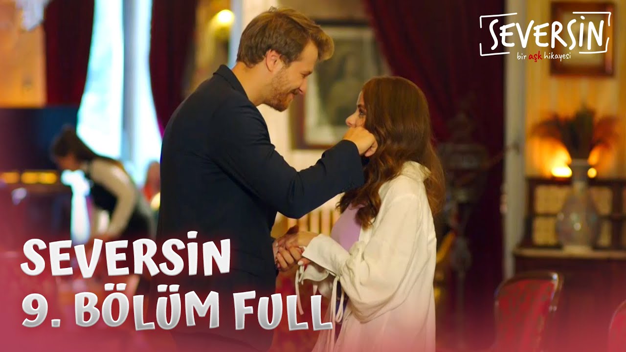 Seversin 9. Bölüm - Full Bölüm