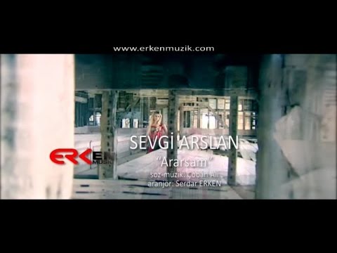 Sevgi Arslan - Ararsam
