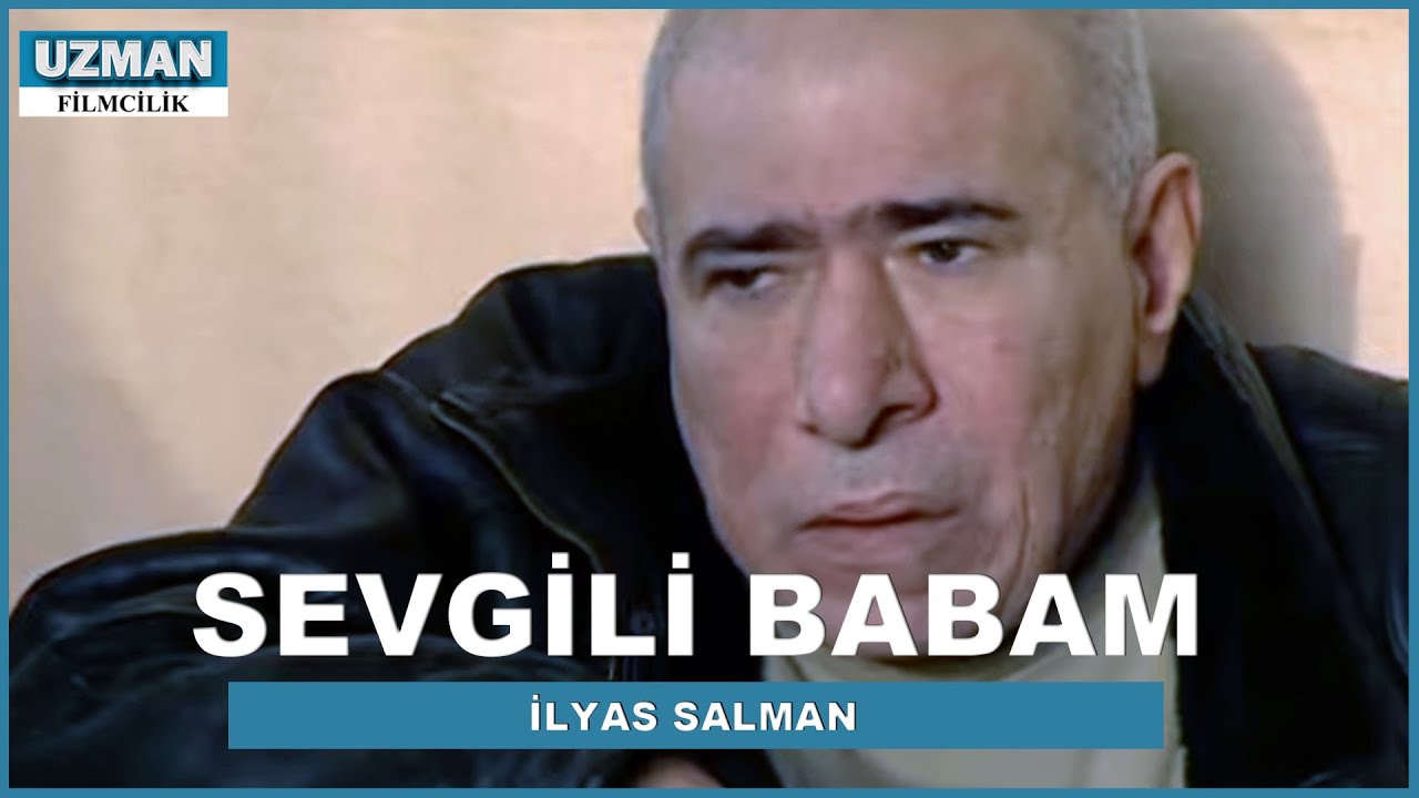 Sevgili Babam - Türk Filmi - İlyas Salman & Meral Orhonsay