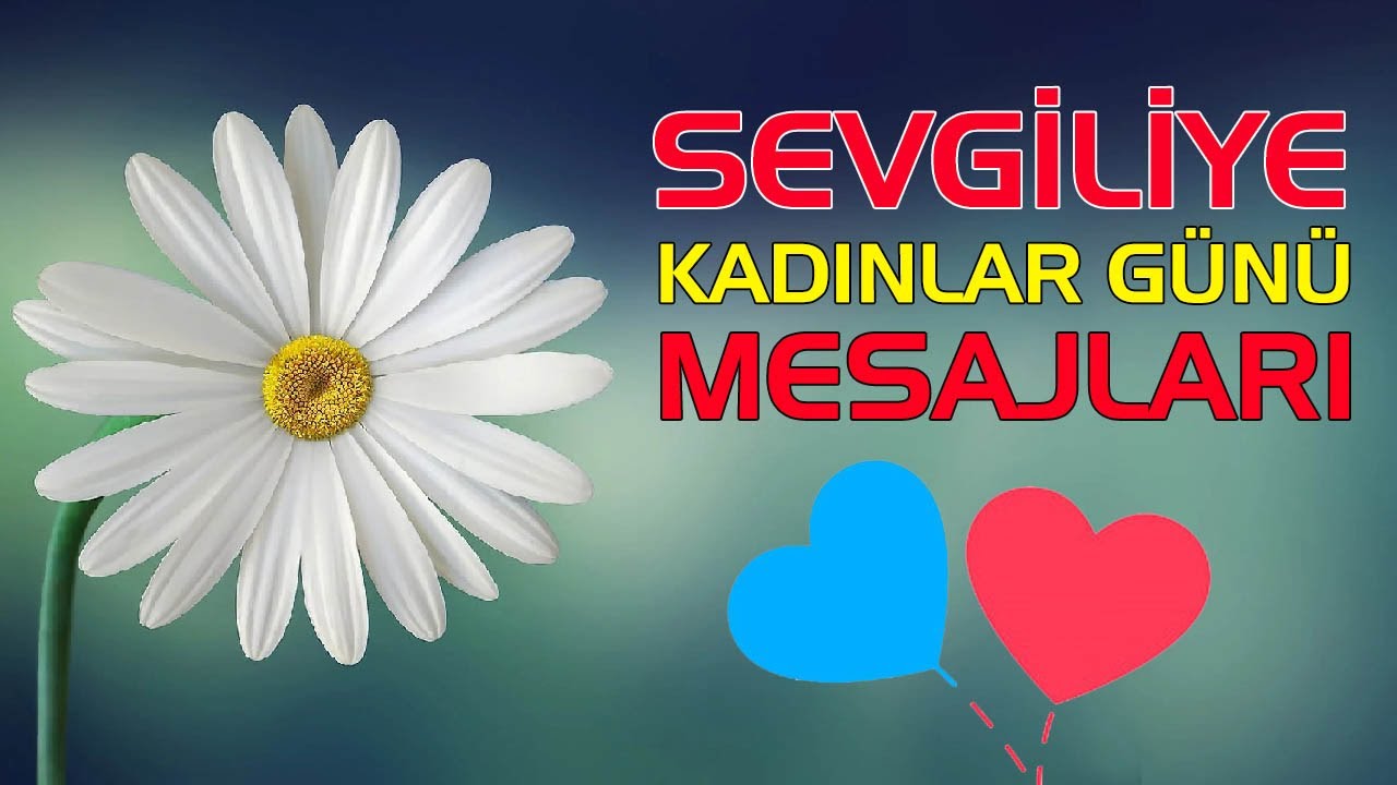 Sevgiliye En Anlamlı Kadınlar Günü Sözleri | ÇOK ÖZEL SEVGİLİ SÖZLERİ