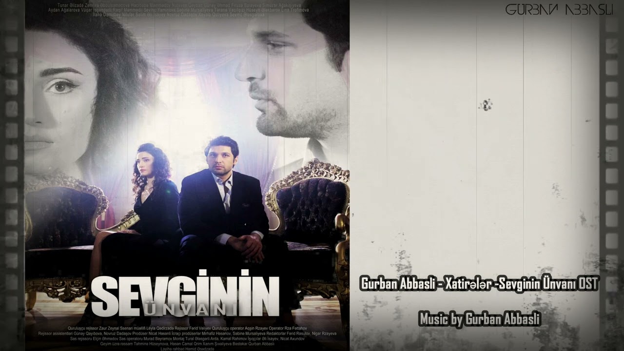 SEVGININ UNVANI soundtracks by Gurban Abbasli
