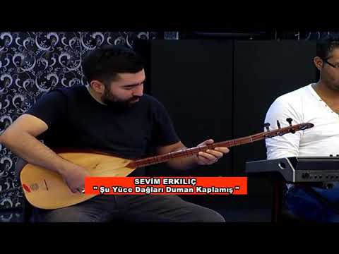 Sevim Erkılıç (ŞU YÜCE DAĞLAR)
