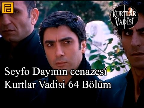 Seyfo Dayının cenazesi-Kurtlar Vadisi 64 Bölüm