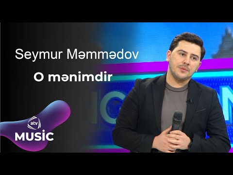 Seymur Məmmədov - O mənimdir