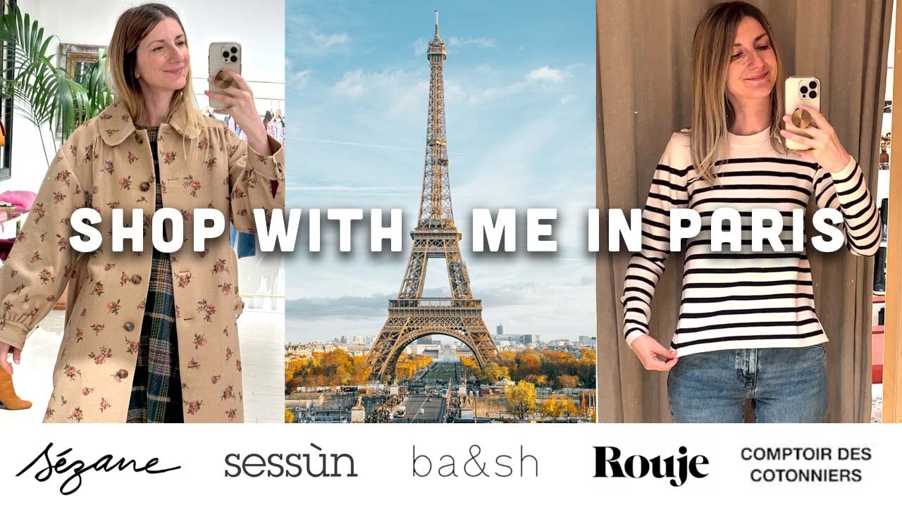 Sezane, Rouje, Sessùn, Ba&sh Paris, Comptoire des Cotonniers | Shop With Me in Paris Vlog