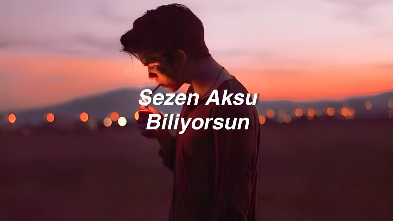 Sezen Aksu - Biliyorsun (Lyrics) 