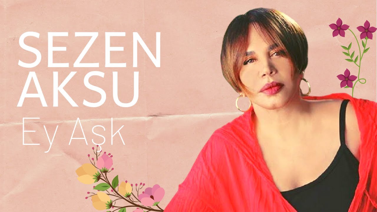 Sezen Aksu - Ey Aşk (Official Audio)