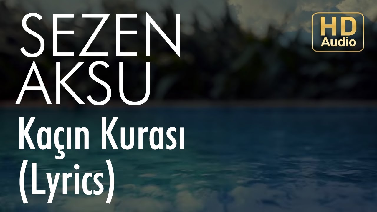 Sezen Aksu - Kaçın Kurası (Lyrics I Şarkı Sözleri)