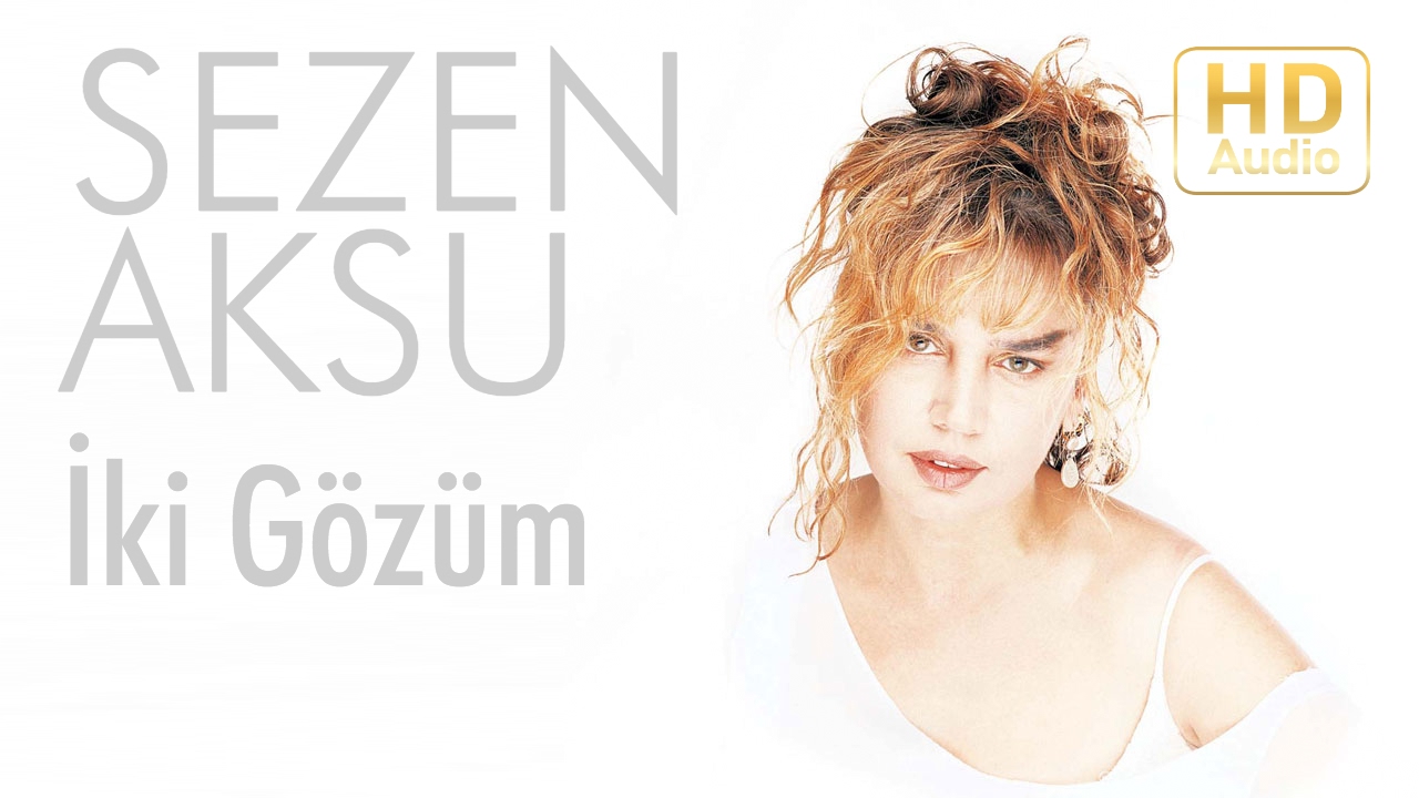 Sezen Aksu - İki Gözüm (Official Audio)