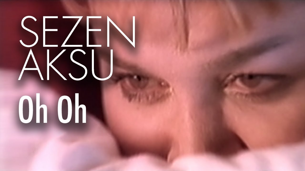 Sezen Aksu - Oh Oh (Official Video)