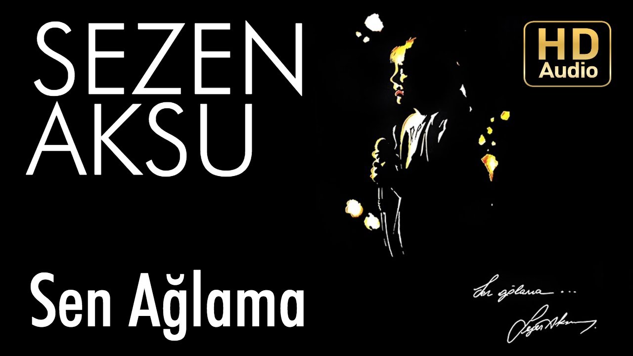 Sezen Aksu - Sen Ağlama (Official Audio)