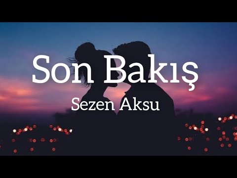Sezen Aksu - Son Bakış (Lyrics/Sözler)