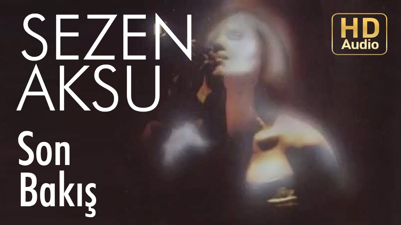Sezen Aksu - Son Bakış (Official Audio)