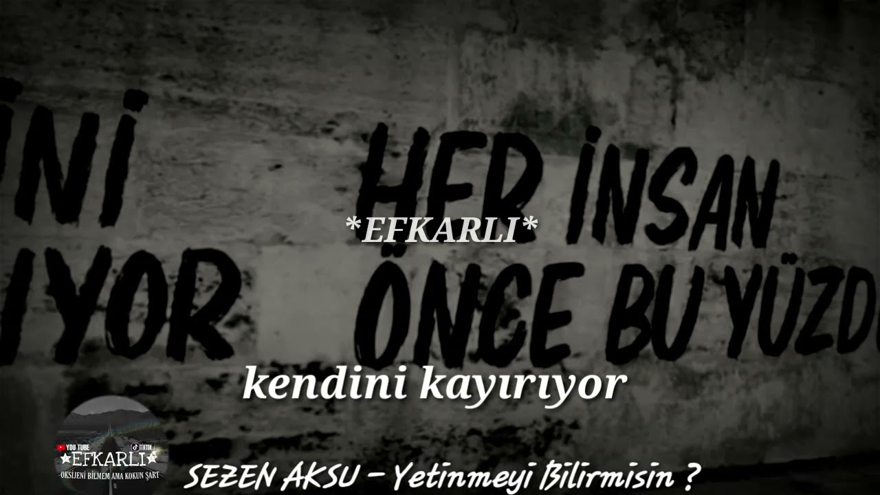 SEZEN AKSU - Yetinmeyi Bilir Misin (whatsapp durumu)