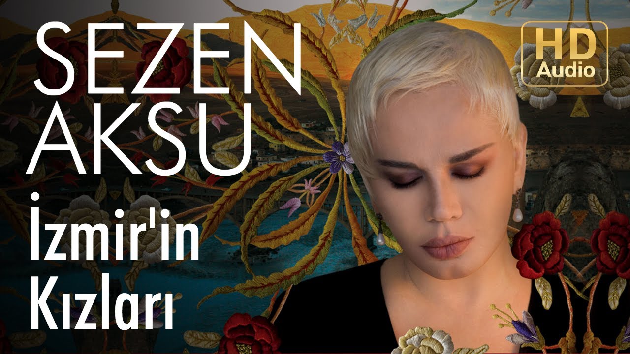Sezen Aksu - İzmir'in Kızları (Official Audio)