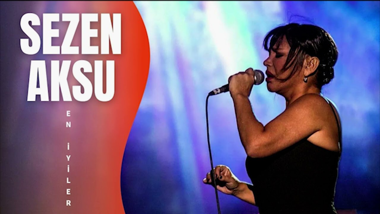 Sezen Aksu Şarkıları En Sevilenler