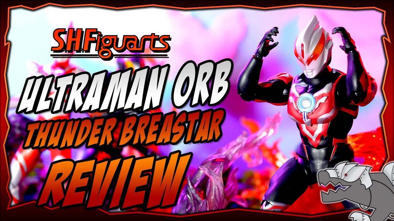 S.H. Figuarts Ultraman Orb Thunder Breastar REVIEW