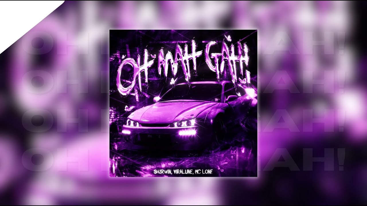 SH3RWIN, viralune, MC LONE - OH MAH GAH!