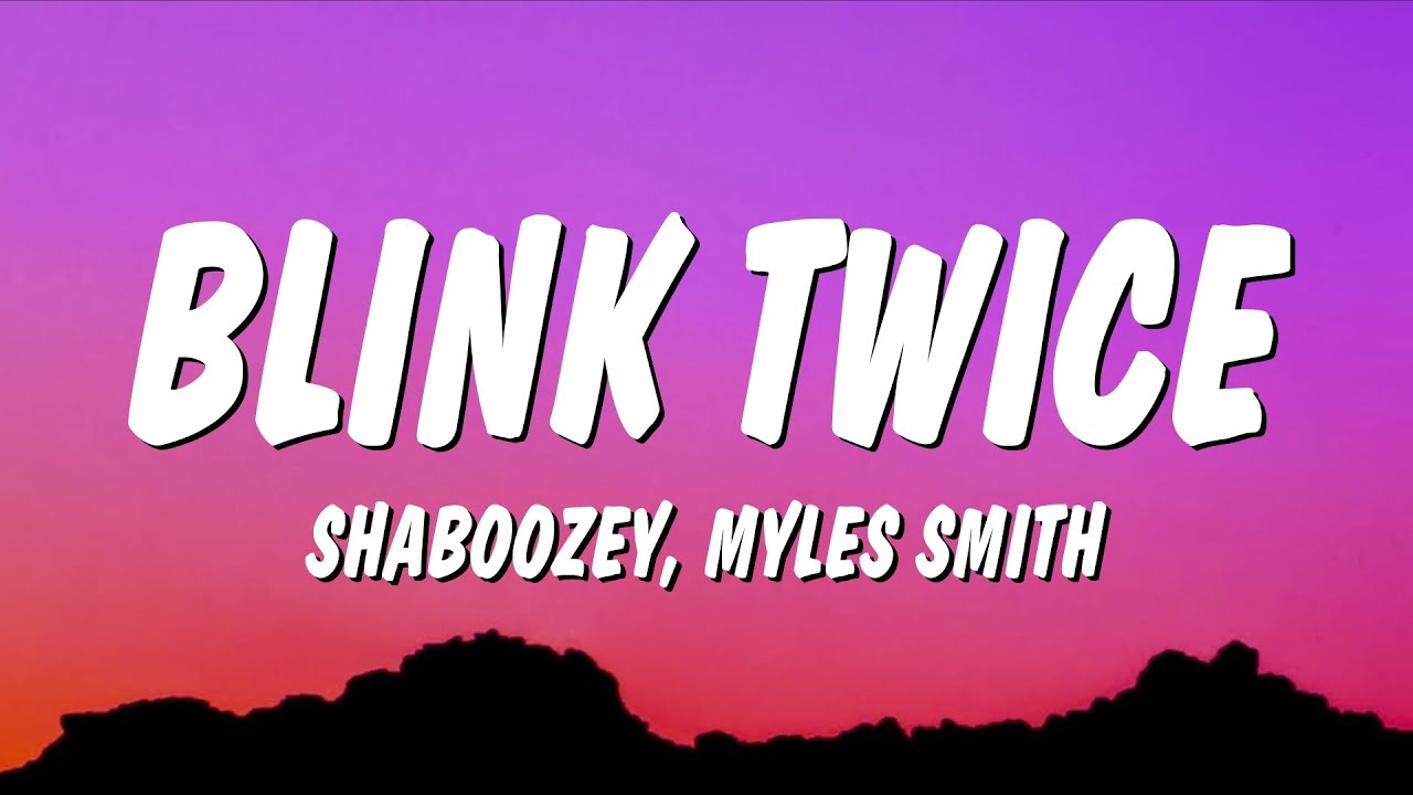 Shaboozey & Myles Smith - Blink Twice (Lyrics)