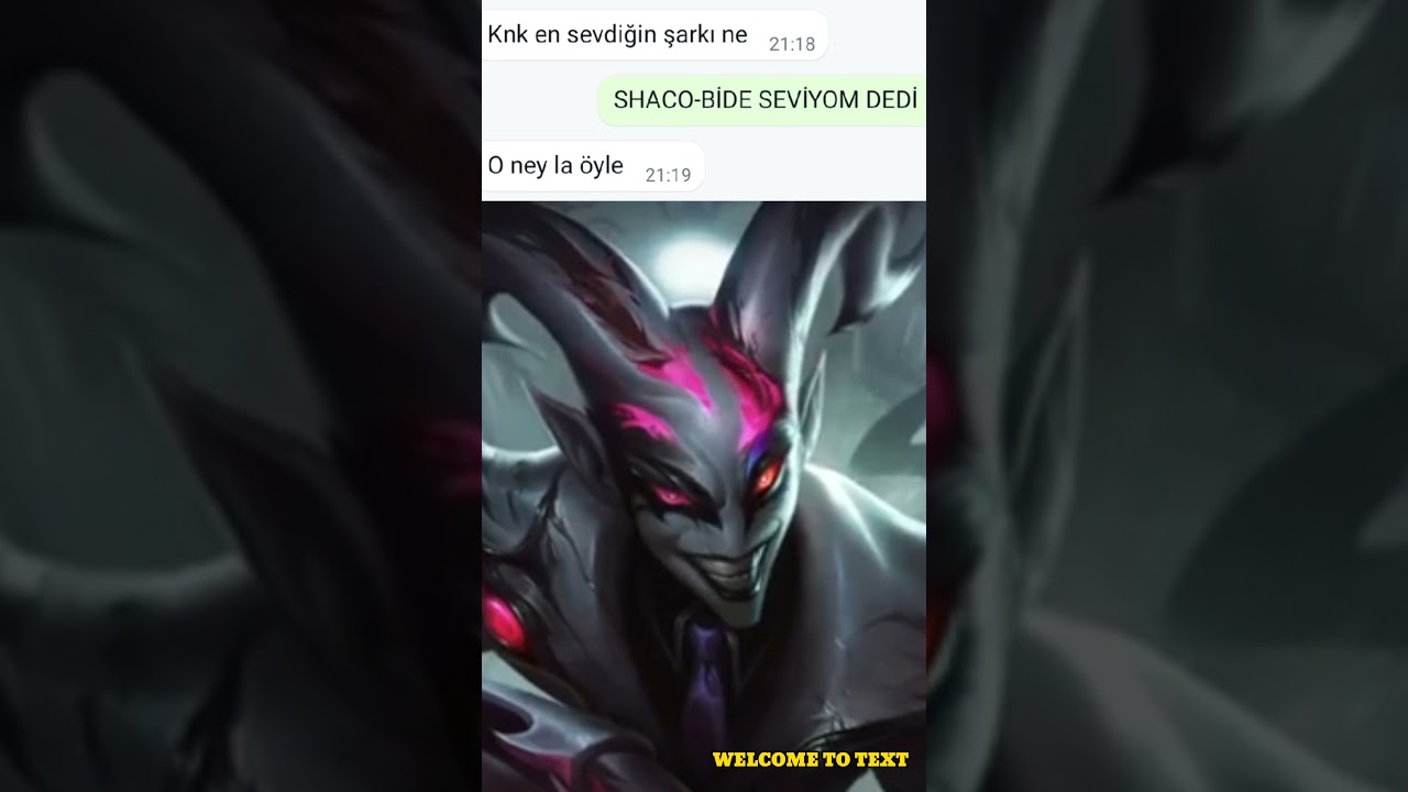 SHACO-BİDE SEVİYOM DEDİ