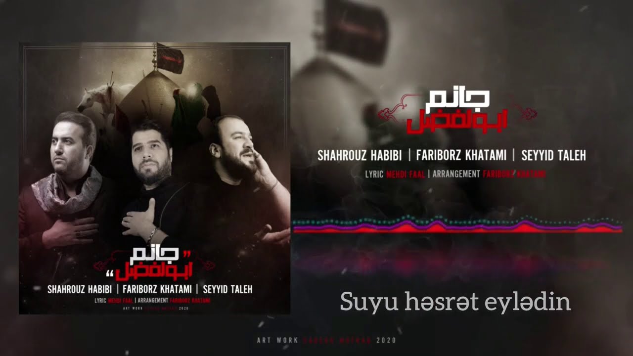 Shahrouz Habibi & Fariborz Khatami & Seyyid Taleh - Canəm Əbəlfəzl (Mərsiyyə 2020)
